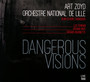 Dangereuses Visions Live 1998 - Art Zoyd / Orchestre National De Lille