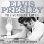The Songs He Loved - Elvis Presley