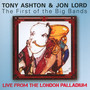 First Of The Big Bands Live - Tony Ashton & Jon Lord