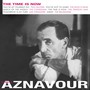 The Time Is Now - Charles Aznavour