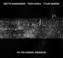To The Animal Kingdom - Rasmussen / Dorji / Damon
