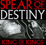 King Of Kings - Spear Of Destiny