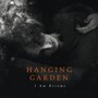 I Am Become - Hanging Garden