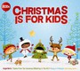 Christmas Is For Kids - V/A