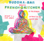Buddha Bar Meets French Kitchen - Buddha Bar   