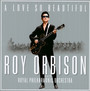 A Love So Beautiful: Roy Orbison & The Royal Philharmonic Or - Roy Orbison