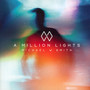A Million Lights - Michael W Smith .