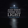 And Then There Was Light - Jeff Mills