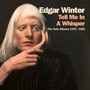 Tell Me In A Whisper: 4CD Boxset - Edgar Winter