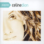 Playlist: Celine Dion: All The Way...A Decade Of S - Celine Dion