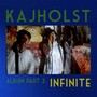 Album Part 2: Infinite - Kajholst