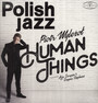 Human Things - Piotr Wyleo