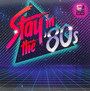Stay In The 80S - V/A
