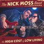 High Cost Of Low Living - Nick Moss  -Band-