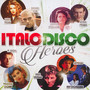 Italo Disco Heroes - Italo Disco Heroes   