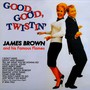 Good Good Twistin - James Brown