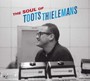 Soul Of Toots Thielemans - Toots Thielemans