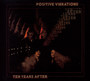 Positive Vibrations - Ten Years After
