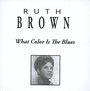 What Color Is The Blues - Ruth Brown