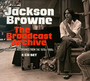 The Broadcast Archive - Jackson Browne
