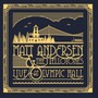 Live At Olympic Hall - Matt Andersen  & Melloton