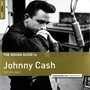 Rough Guide To Cash. Birth Of A Legend - Johnny Cash