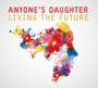 Living The Future - Anyone's Daughter