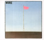 Pink Flag - Wire