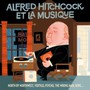 Alfred Hitchcock Et La Musique - Alfred Hitchcock