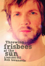 Throwing Frisbees At The Sun. A Book About Beck - Beck