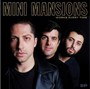 Works Every Time - Mini Mansions