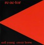 Re-AC-Tor - Neil Young / Crazy Horse