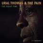 Right Time - Ural Thomas  & Pain
