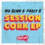 Session Cork - MR Benn & Parly B