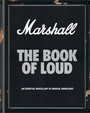 The Book Of Loud. An Essential Miscellany Of Musical Knowled - Marshall