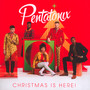 Christmas Is Here - Pentatonix
