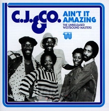 Ain't It Amazing - C.J. & Co