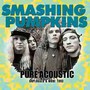 Pure Acoustic - The Smashing Pumpkins 