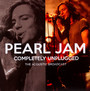 Completely Unplugged - Pearl Jam