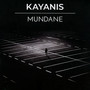 Mundane - Kayanis
