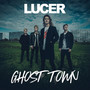 Ghost Town - Lucer