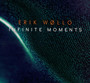 Infinite Moments - Erik Wollo