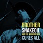 Cures All - Brother Snakeoil & The Me