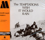 Wish It Would Rain - The Temptations