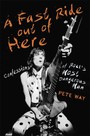 A Fast Ride Out Of Here. Confessions Of Rocks Most Dangerous - Pete Way