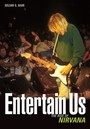 Entertain Us. The Rise Of Nirvana - Nirvana