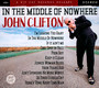 In The Middle Of Nowhere - John Clifton