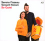 So Quiet - Serena Fisseau  & Vincent