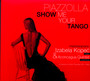 Piazzolla. Show Me Your Tango - Izabela Kope