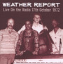 Live On The Radio 17TH October, 1972 - Weather Report